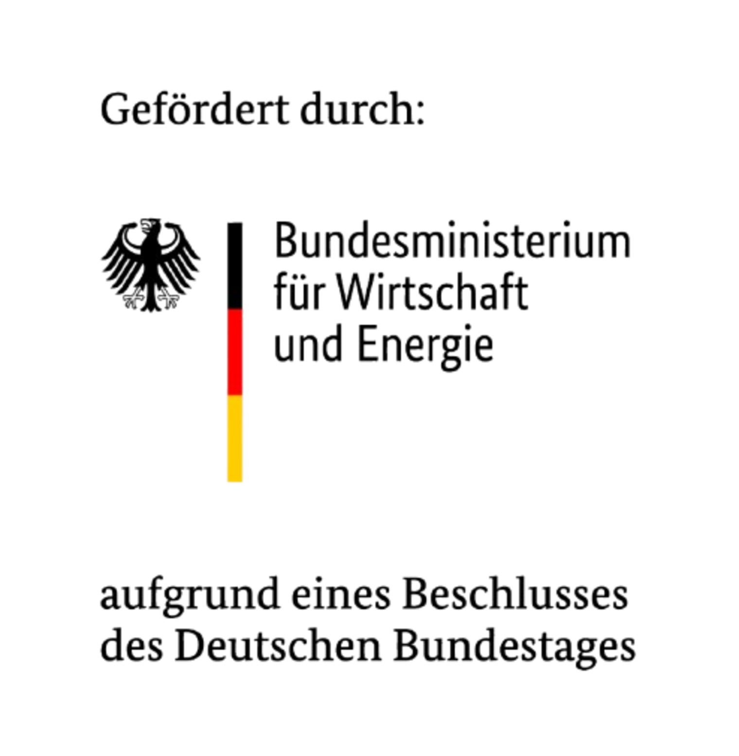 Gefördert durch: Bundesministerium für Wirtschaft und Energie aufgrund eines Beschlusses des Deutschen Bundestages. Logo des Bundesministerium für Wirtschaft und Energie